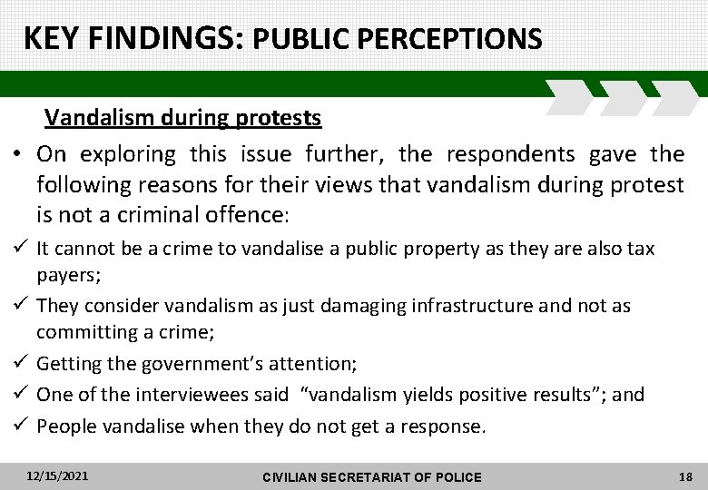 KEY FINDINGS: PUBLIC PERCEPTIONS Vandalism during protests • On exploring this issue further, the
