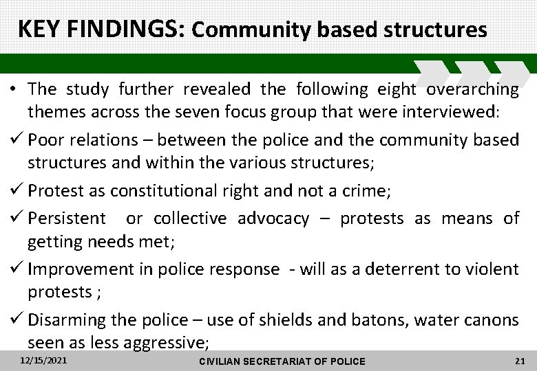 KEY FINDINGS: Community based structures • The study further revealed the following eight overarching
