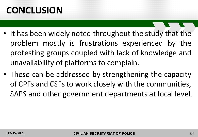 CONCLUSION • It has been widely noted throughout the study that the problem mostly