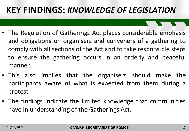 KEY FINDINGS: KNOWLEDGE OF LEGISLATION • The Regulation of Gatherings Act places considerable emphasis