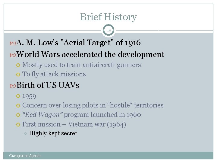 Brief History 12 A. M. Low's "Aerial Target" of 1916 World Wars accelerated the