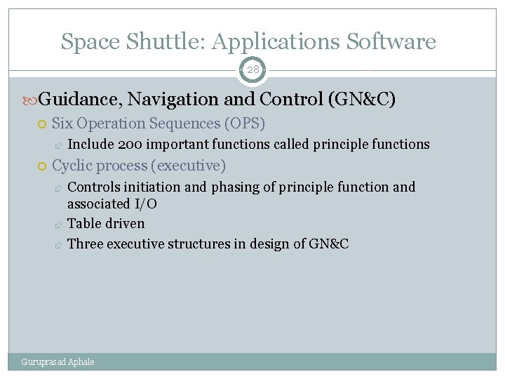 Space Shuttle: Applications Software 28 Guidance, Navigation and Control (GN&C) Six Operation Sequences (OPS)