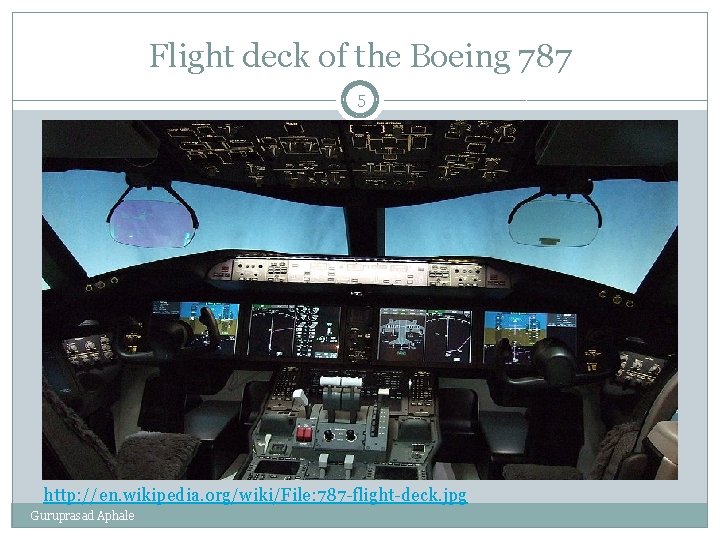 Flight deck of the Boeing 787 5 http: //en. wikipedia. org/wiki/File: 787 -flight-deck. jpg