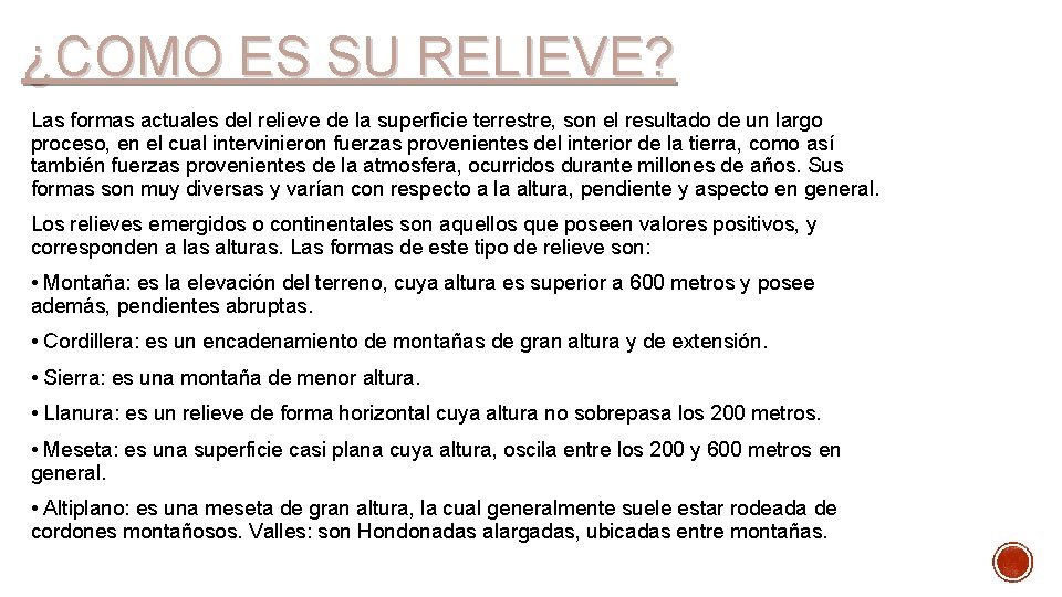 ¿COMO ES SU RELIEVE? Las formas actuales del relieve de la superficie terrestre, son