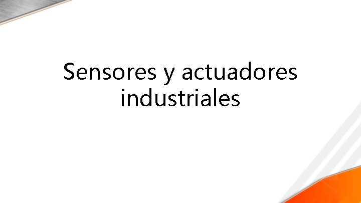 Sensores y actuadores industriales 