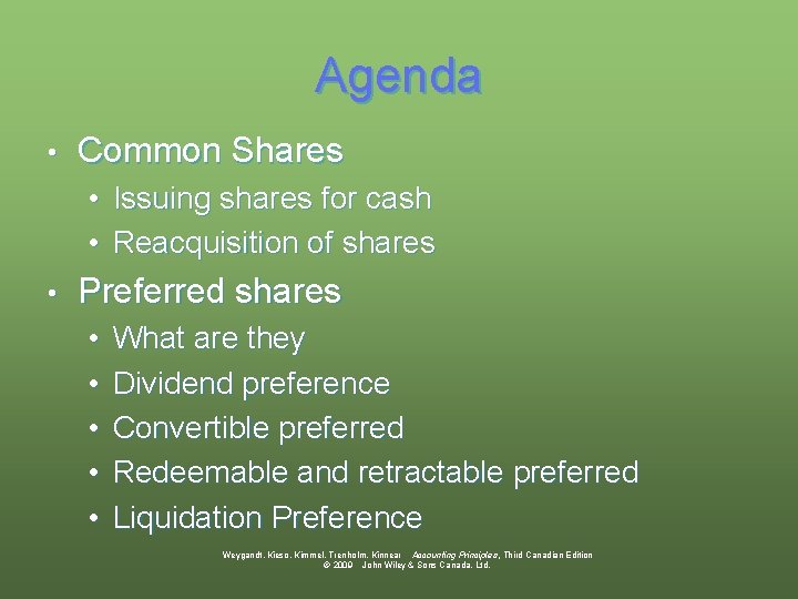 Agenda • Common Shares • • • Issuing shares for cash Reacquisition of shares