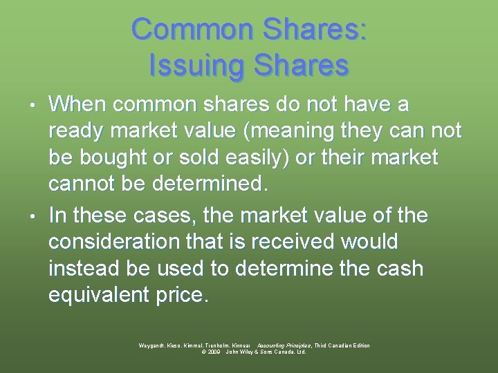Common Shares: Issuing Shares When common shares do not have a ready market value