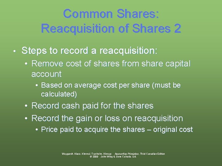 Common Shares: Reacquisition of Shares 2 • Steps to record a reacquisition: • Remove