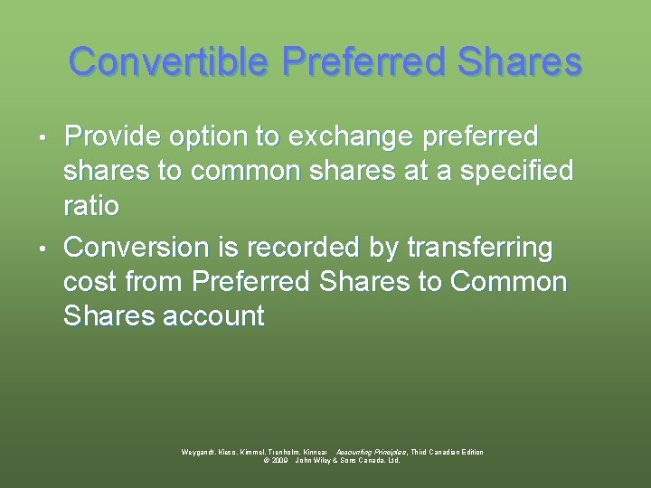 Convertible Preferred Shares Provide option to exchange preferred shares to common shares at a