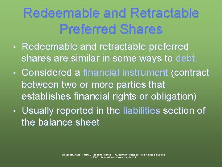 Redeemable and Retractable Preferred Shares Redeemable and retractable preferred shares are similar in some