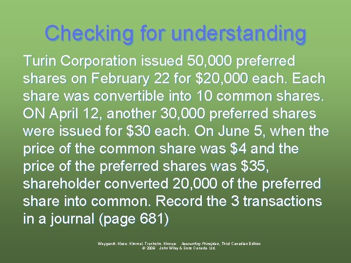 Checking for understanding Turin Corporation issued 50, 000 preferred shares on February 22 for