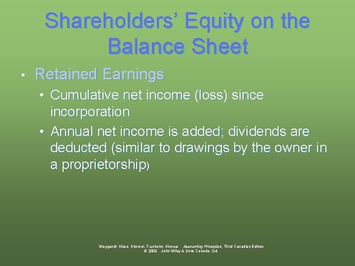 Shareholders’ Equity on the Balance Sheet • Retained Earnings • Cumulative net income (loss)
