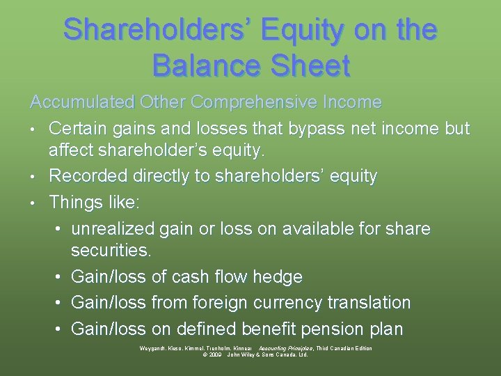 Shareholders’ Equity on the Balance Sheet Accumulated Other Comprehensive Income • Certain gains and