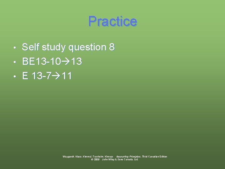 Practice Self study question 8 • BE 13 -10 13 • E 13 -7