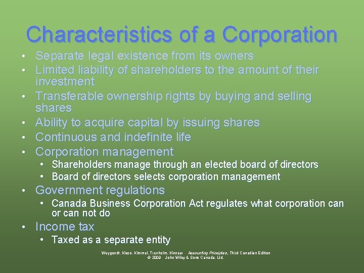 Characteristics of a Corporation • • • Separate legal existence from its owners Limited