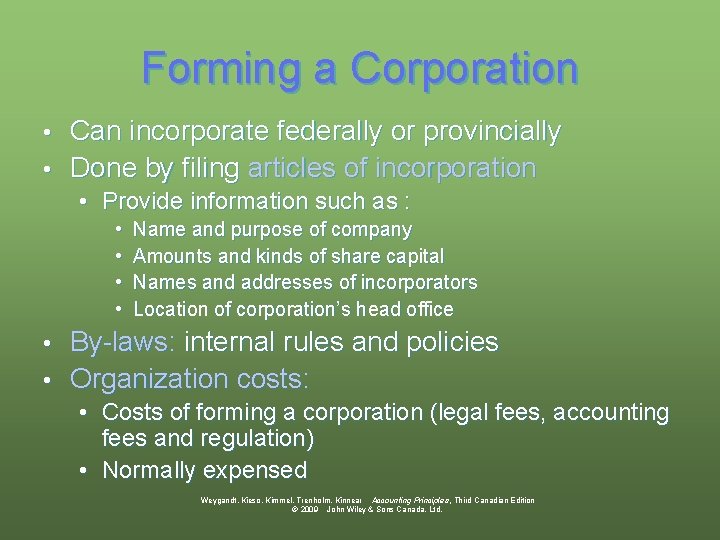 Forming a Corporation Can incorporate federally or provincially • Done by filing articles of