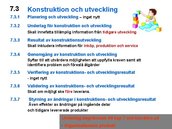 7. 3 Konstruktion och utveckling 7. 3. 1 Planering och utveckling – inget nytt