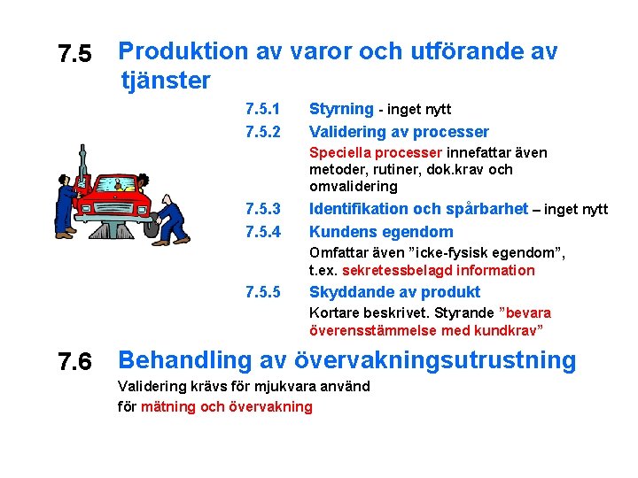 7. 5 Produktion av varor och utförande av tjänster 7. 5. 1 7. 5.