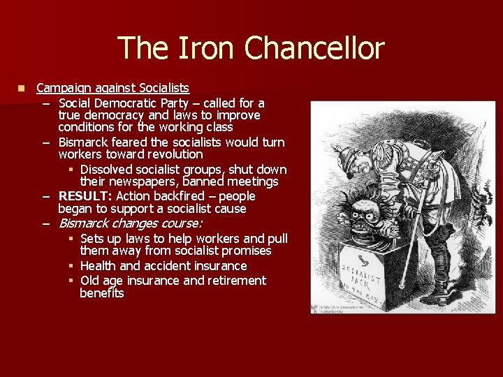 The Iron Chancellor n Campaign against Socialists – Social Democratic Party – called for