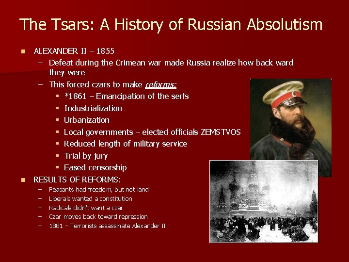The Tsars: A History of Russian Absolutism ALEXANDER II – 1855 – Defeat during