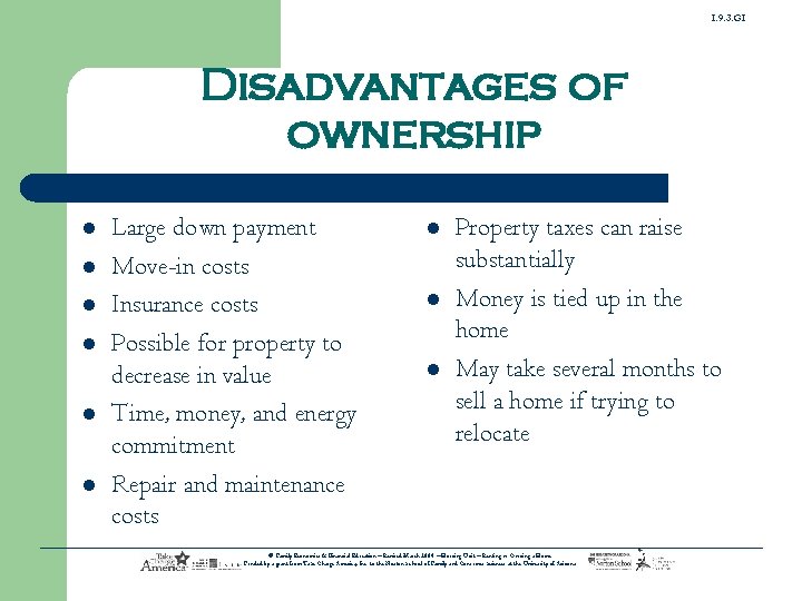 1. 9. 3. G 1 Disadvantages of ownership l l l Large down payment