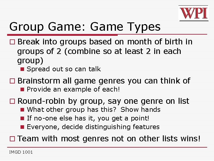 Group Game: Game Types o Break into groups based on month of birth in