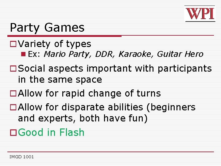 Party Games o Variety of types n Ex: Mario Party, DDR, Karaoke, Guitar Hero