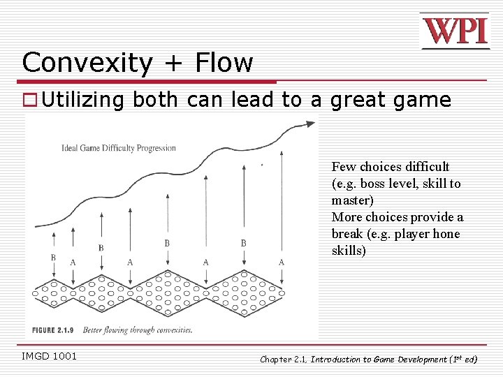 Convexity + Flow o Utilizing both can lead to a great game Few choices