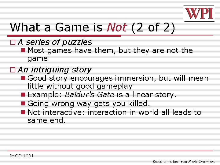 What a Game is Not (2 of 2) o A series of puzzles n