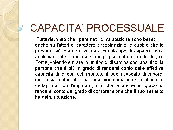 CAPACITA’ PROCESSUALE Tuttavia, visto che i parametri di valutazione sono basati anche su fattori