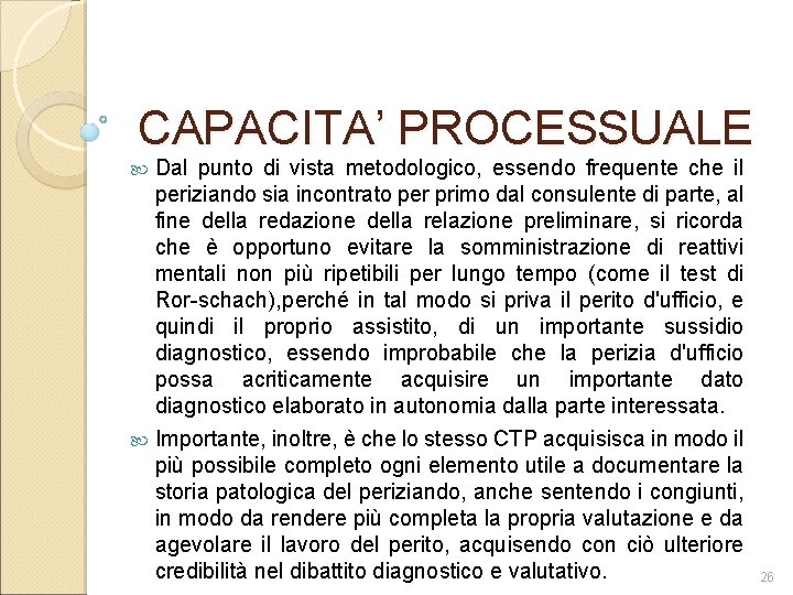 CAPACITA’ PROCESSUALE Dal punto di vista metodologico, essendo frequente che il periziando sia incontrato