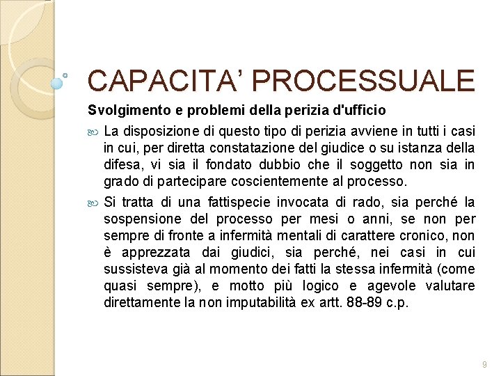 CAPACITA’ PROCESSUALE Svolgimento e problemi della perizia d'ufficio La disposizione di questo tipo di