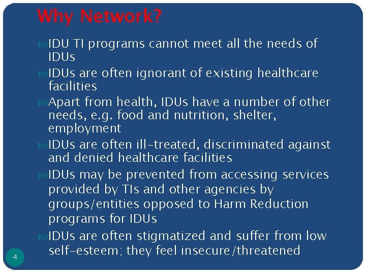 Why Network? IDU TI programs cannot meet all the needs of 4 IDUs are