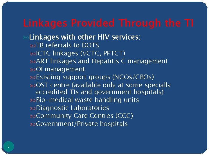 Linkages Provided Through the TI Linkages with other HIV services: TB referrals to DOTS