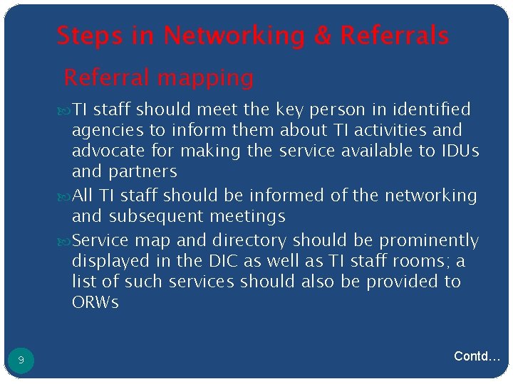 Steps in Networking & Referrals Referral mapping TI staff should meet the key person