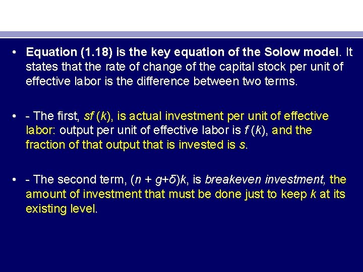  • Equation (1. 18) is the key equation of the Solow model. It