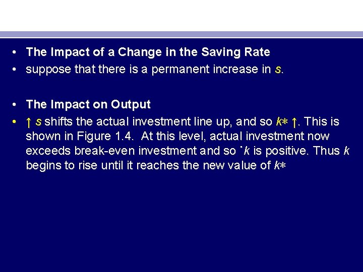  • The Impact of a Change in the Saving Rate • suppose that