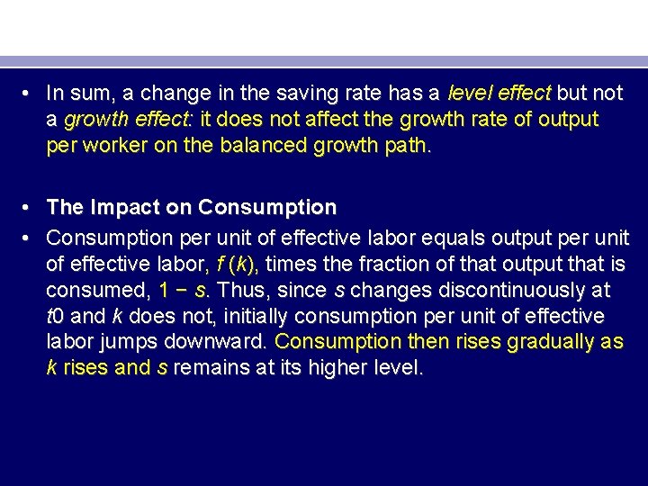  • In sum, a change in the saving rate has a level effect