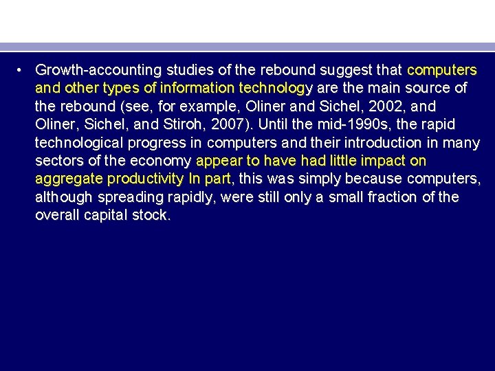  • Growth-accounting studies of the rebound suggest that computers and other types of
