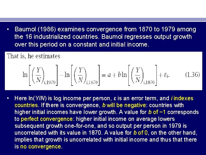  • Baumol (1986) examines convergence from 1870 to 1979 among the 16 industrialized