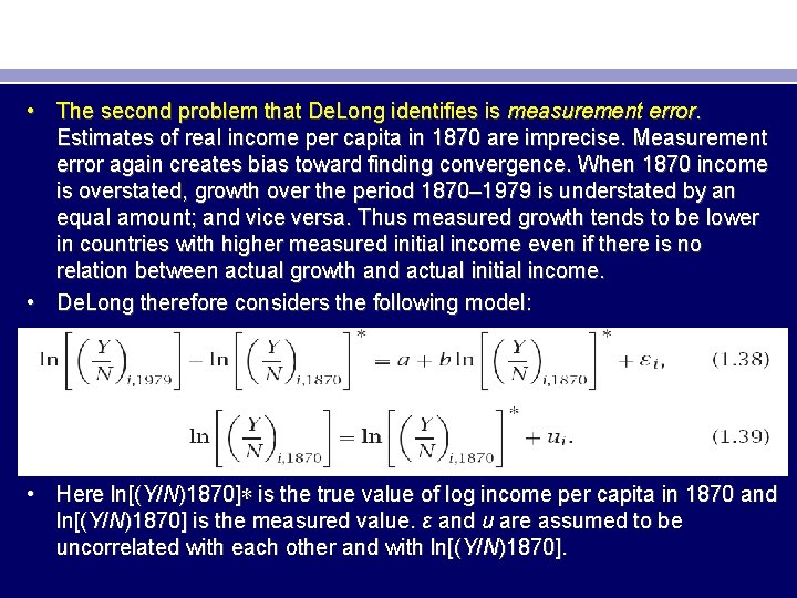  • The second problem that De. Long identifies is measurement error. Estimates of