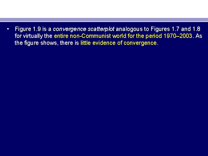  • Figure 1. 9 is a convergence scatterplot analogous to Figures 1. 7