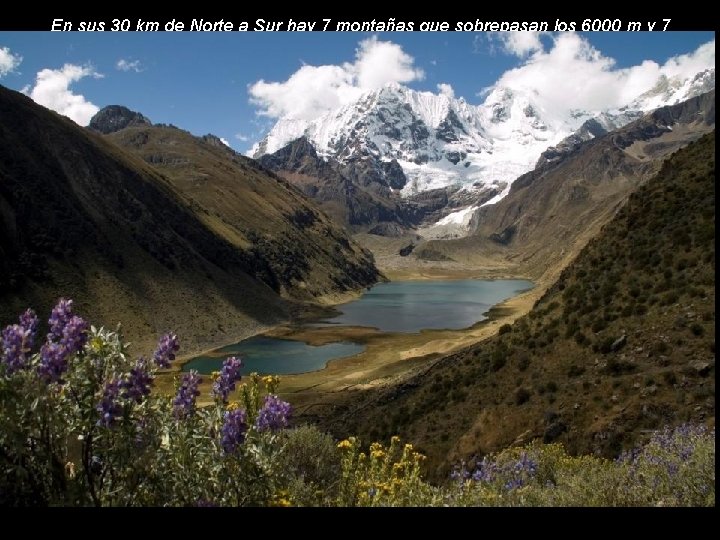 En sus 30 km de Norte a Sur hay 7 montañas que sobrepasan los