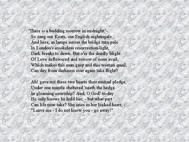 'There is a budding morrow in midnight: 'So sang our Keats, our English nightingale.