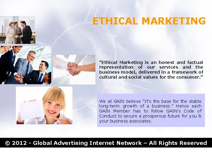 ETHICAL MARKETING "Ethical Marketing is an honest and factual representation of our services and