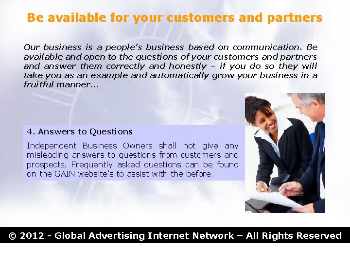 Be available for your customers and partners Our business is a people’s business based