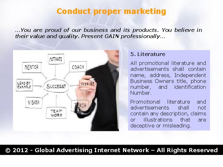 Conduct proper marketing …You are proud of our business and its products. You believe
