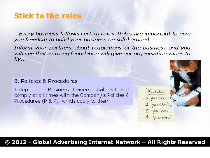 Stick to the rules …Every business follows certain rules. Rules are important to give