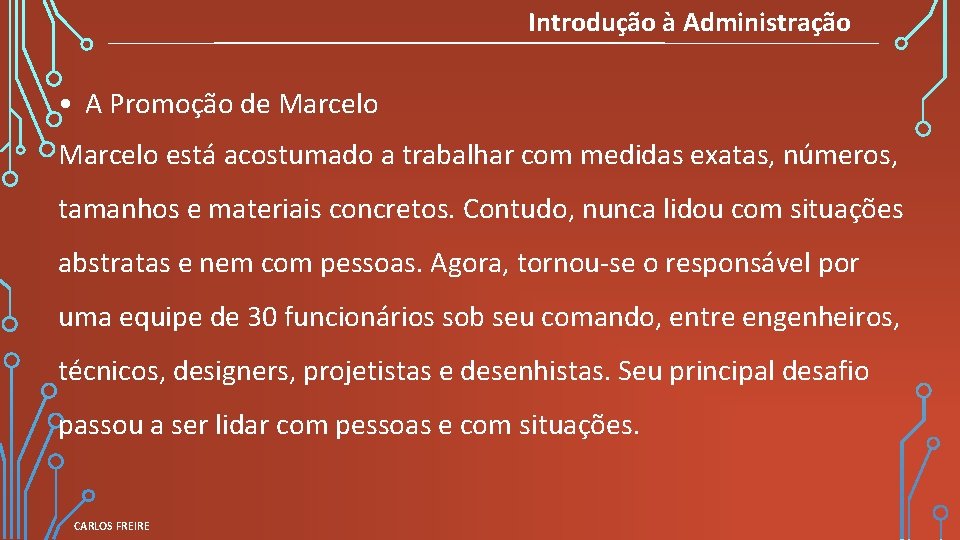 Introdução à Administração • A Promoção de Marcelo está acostumado a trabalhar com medidas