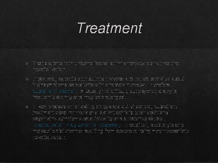 Treatment Most patients with uncomplicated bulimia nervosa do not require hospitalization. In general, patients